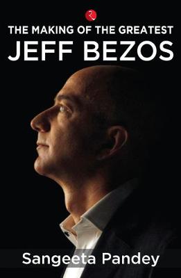 The Making of the Greatest: Jeff Bezos (Paperback)