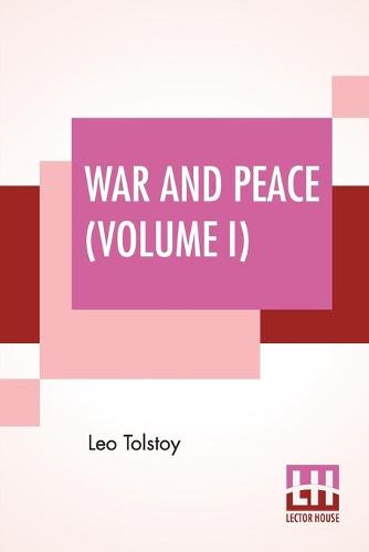 War And Peace (Volume I): Translated By Louise And Aylmer Maude (Paperback)