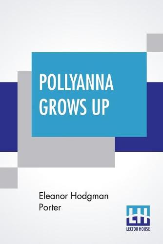 Pollyanna Grows Up: The Second Glad Book Trade--Mark (Paperback)