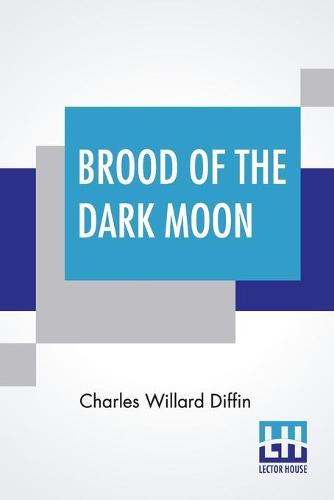 Brood Of The Dark Moon: (A Sequel To "Dark Moon") (Paperback)