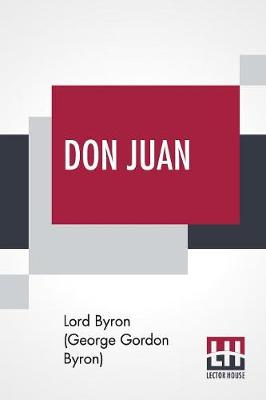 Don Juan: In Sixteen Cantos, With Notes (Paperback)