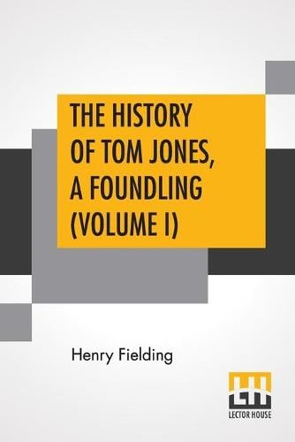 The History Of Tom Jones, A Foundling (Volume I) (Paperback)