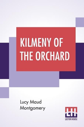 Kilmeny Of The Orchard (Paperback)