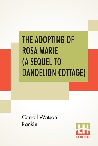 The Adopting Of Rosa Marie (A Sequel To Dandelion Cottage) (Paperback)