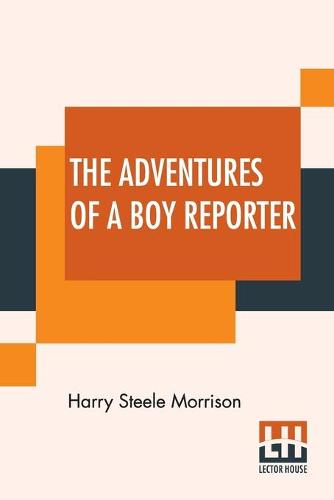 The Adventures Of A Boy Reporter (Paperback)