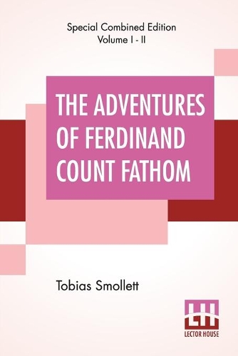 The Adventures Of Ferdinand Count Fathom (Complete): Complete In Two Parts, With The Author'S Preface, And An Introduction By G. H. Maynadier (Paperback)