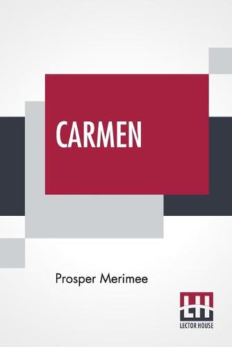 Carmen: Translated By Lady Mary Loyd (Paperback)