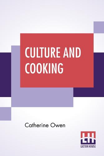 Culture And Cooking: Or, Art In The Kitchen (Paperback)