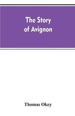 The story of Avignon (Paperback)