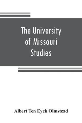 The University of Missouri Studies: Social Science Series Volume III Number I: Assyrian historiography, a source study (Paperback)