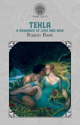 Tekla: A Romance of Love and War (Paperback)