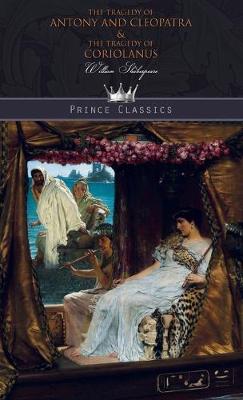 The Tragedy of Antony and Cleopatra & The Tragedy of Coriolanus (Hardback)
