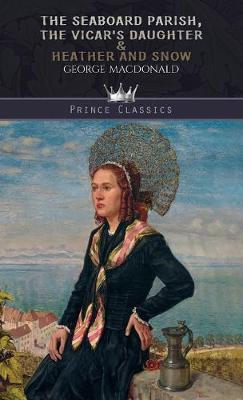 The Seaboard Parish, The Vicar's Daughter & Heather And Snow (Hardback)