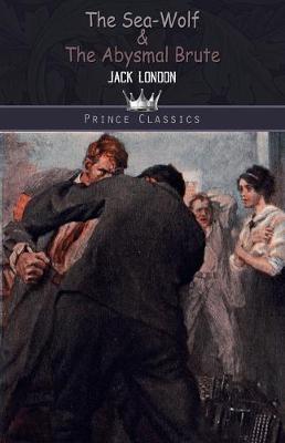 The Sea-Wolf & The Abysmal Brute (Paperback)