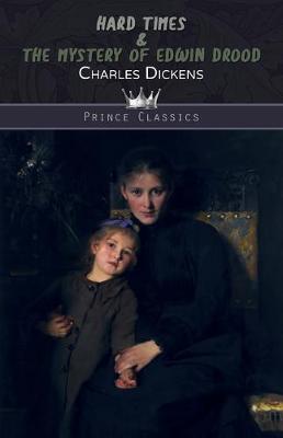 Hard Times & The Mystery of Edwin Drood - Prince Classics (Paperback)