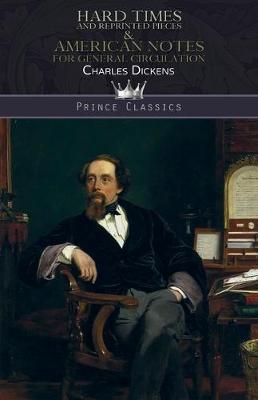 Hard Times And Reprinted Pieces & American Notes for General Circulation (Paperback)