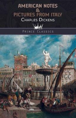 American Notes & Pictures from Italy - Prince Classics (Paperback)