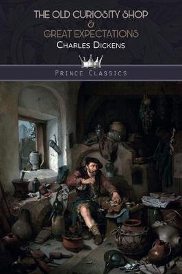 The Old Curiosity Shop & Great Expectations - Prince Classics (Paperback)