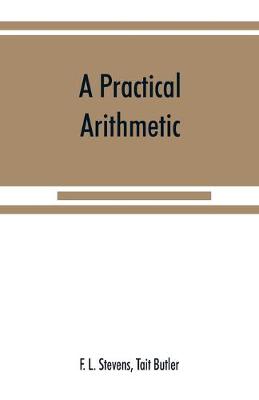 A practical arithmetic (Paperback)