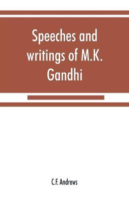 Speeches and writings of M.K. Gandhi (Paperback)