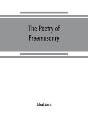 The poetry of freemasonry (Paperback)