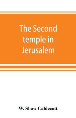 The second temple in Jerusalem: its history and its structure (Paperback)