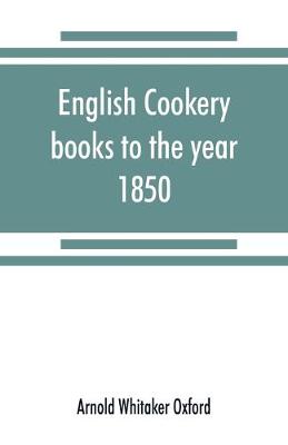 English cookery books to the year 1850 (Paperback)