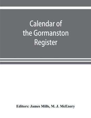 Calendar of the Gormanston register, from the original in the possession of the right honourable the viscount of Gormanston (Paperback)