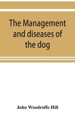 The management and diseases of the dog (Paperback)
