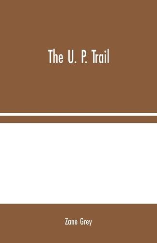 The U. P. Trail (Paperback)