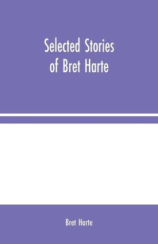 Selected Stories of Bret Harte (Paperback)
