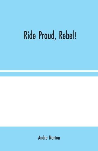 Ride Proud, Rebel! (Paperback)