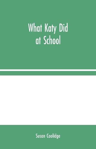 What Katy Did at School (Paperback)