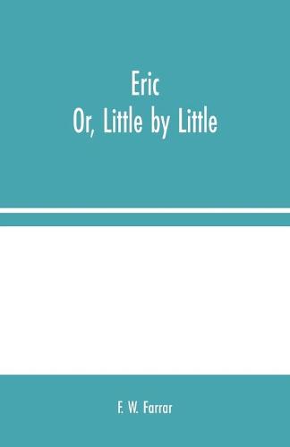 Eric; Or, Little by Little (Paperback)
