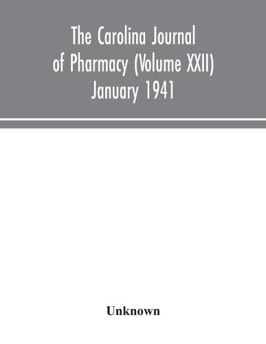 The Carolina journal of pharmacy (Volume XXII) January 1941 (Paperback)