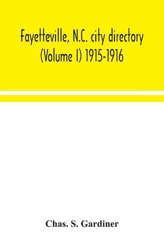 Fayetteville, N.C. city directory (Volume I) 1915-1916 (Paperback)