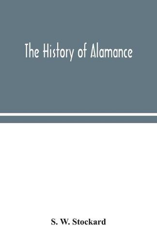 The history of Alamance (Paperback)