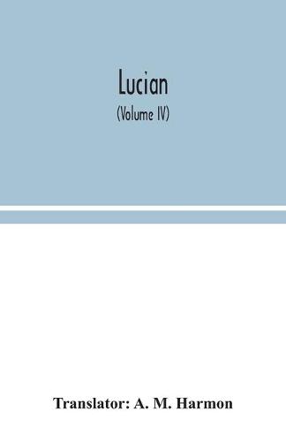 Lucian (Volume IV) (Paperback)