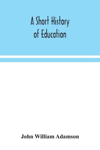 A short history of education (Paperback)