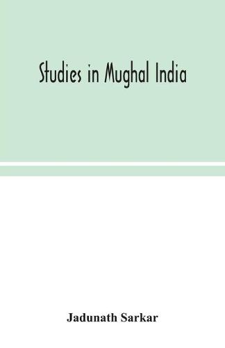 Studies in Mughal India (Paperback)