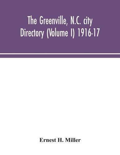 The Greenville, N.C. city directory (Volume I) 1916-17 (Paperback)