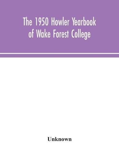 The 1950 Howler Yearbook of Wake Forest College (Paperback)