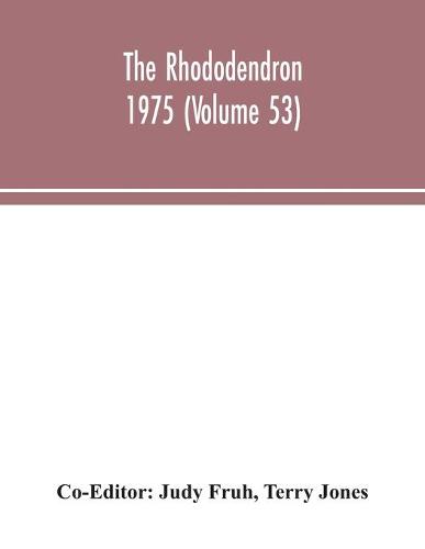 The Rhododendron 1975 (Volume 53) (Paperback)