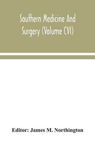 Southern medicine and surgery (Volume CVI) (Paperback)