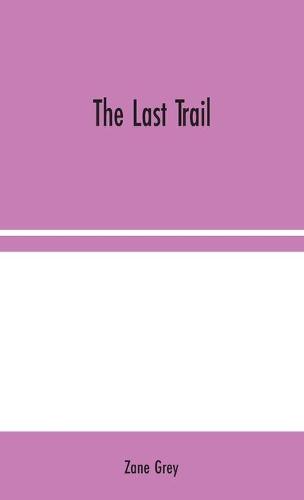 The Last Trail (Hardback)