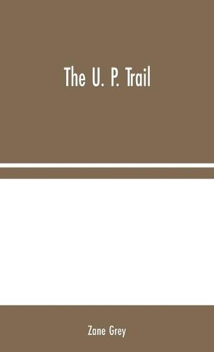 The U. P. Trail (Hardback)