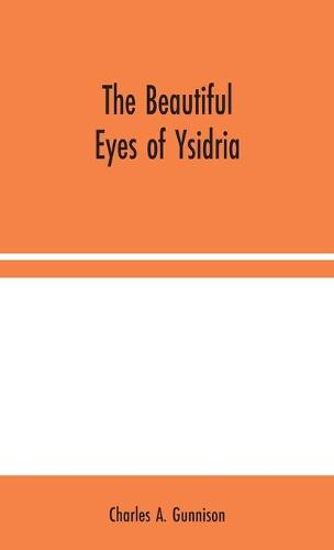 The Beautiful Eyes of Ysidria (Hardback)