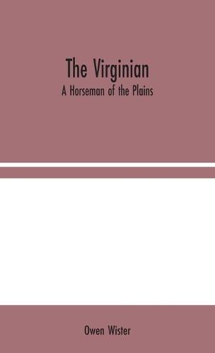 The Virginian: A Horseman of the Plains (Hardback)