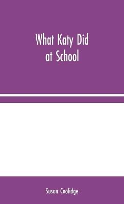 What Katy Did at School (Hardback)