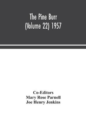 The Pine Burr (Volume 22) 1957 (Hardback)
